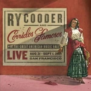Live in San Francisco by Ry Cooder & Corridos Famosos CD Album