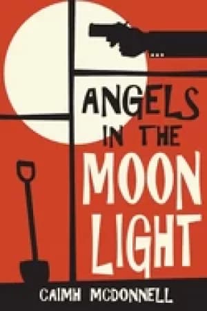 angels in the moonlight a prequel to the dublin trilogy mcdonnell caimh