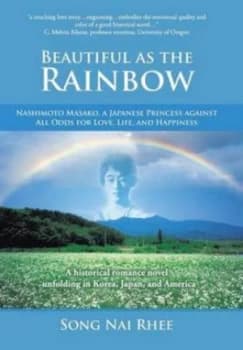 Beautiful As the Rainbow by Song Nai Rhee Hardback