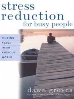Stress Reduction for Busy People by Dawn Groves Paperback