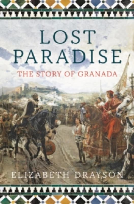 Lost Paradise : The Story of Granada Paperback / softback