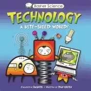 basher science technology a byte sized world