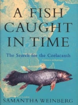 A Fish Caught in Time by Samantha Weinberg Hardback