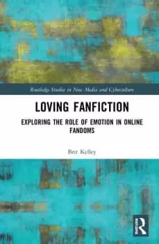 Loving FanfictionExploring the Role of Emotion in Online Fandoms