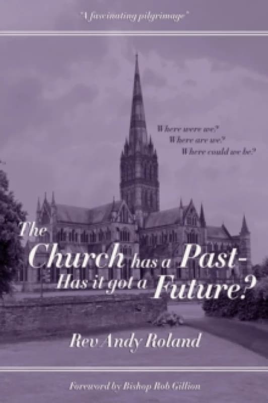 The Church has a Past - has it got a Future? Paperback / softback