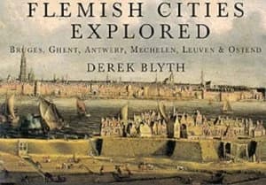 Flemish Cities Explored by Derek Blyth Book