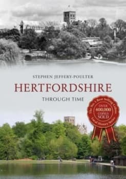 Hertfordshire through Time by Stephen Jeffery-Poulter Book