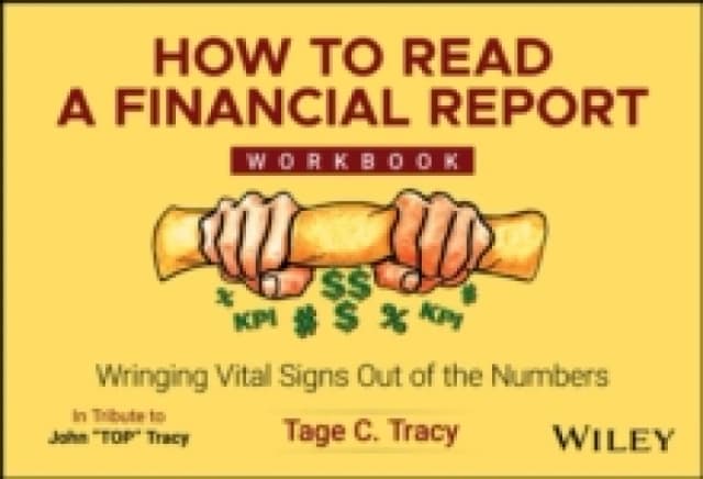 How to Read a Financial Report Workbook : Wringing Vital Signs Out of the Numbers Paperback / softback