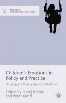 Childrens Emotions in Policy and Practice by Peter Kraftl Hardback