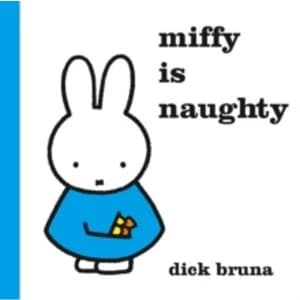 Miffy is Naughty by Dick Bruna (Hardback, 2017)