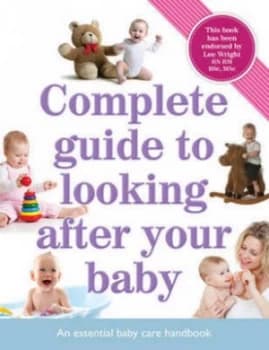 Complete Guide to Looking After Your Baby by Lee Wright Paperback