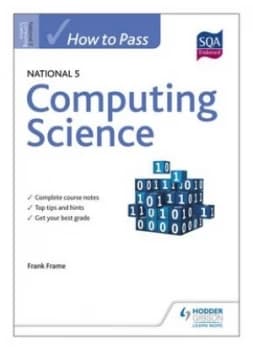 How to Pass National 5 Computing Science by Frank Frame Book