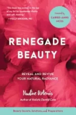renegade beauty reveal and revive your natural radiance beauty secrets so