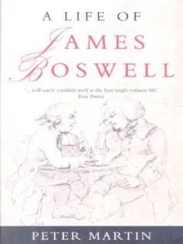 A Life of James Boswell by Peter Martin Paperback