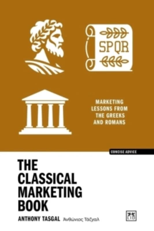 The Classical Marketing Book : Marketing lessons from the Greeks and Romans Paperback / softback