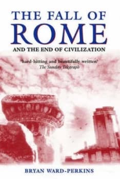 The Fall of Rome and the End of Civilization by Bryan Ward-Perkins Paperback