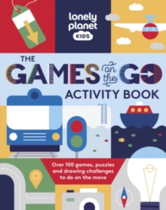 Lonely Planet Kids The Games on the Go Activity Book : Over 150 Games, Puzzles and Drawing Challenges to do on the Move Paperback / softback