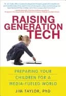 raising generation tech preparing your children for a media fueled world