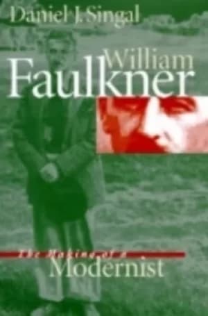 William Faulkner by Daniel Joseph Singal