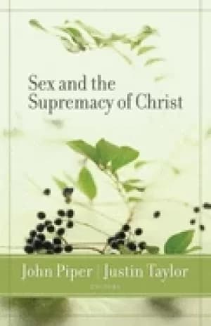 sex and the supremacy of christ