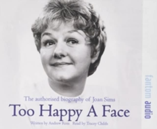 Too Happy a Face : The Authorised Biography of Joan Sims CD-Audio