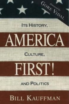 America First by Bill Kauffman Hardback