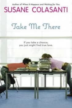 Take Me There by Susane Colasanti Book