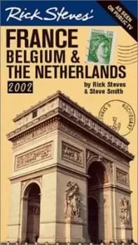 Rick Steves France Belgium & the Netherlands 2002 by Rick Steves