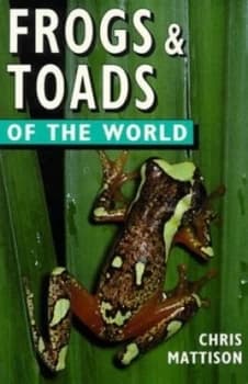 Frogs and Toads of the World by Chris Mattison Paperback