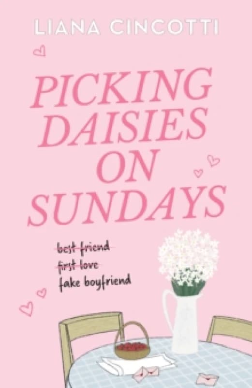 Picking Daisies on Sundays : The hopelessly romantic romcom readers everywhere are falling head over heels for Paperback / softback
