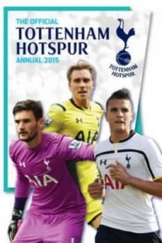 Official Tottenham Hotspur Fc 2015 Annual Hardback