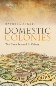 Domestic Colonies by Barbara Arneil Hardback