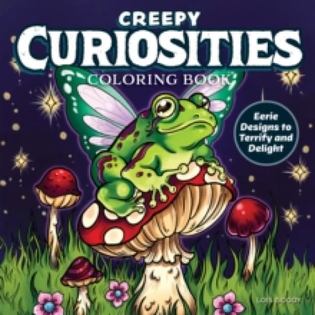 Creepy Curiosities Coloring Book : Eerie Designs to Terrify and Delight Paperback / softback