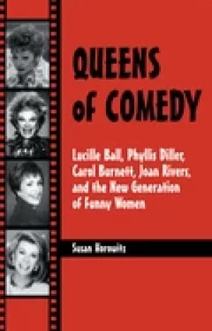 queens of comedy lucille ball phyllis diller carol burnett joan rivers and