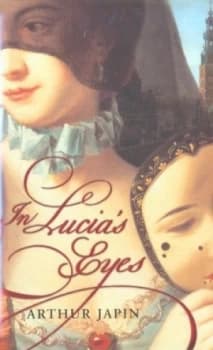 In Lucias Eyes by Arthur Japin Hardback