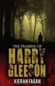 The Framing of Harry Gleeson by Kieran Fagan Book