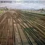 Microdisney - Clock Comes Down the Stairs (Music CD)