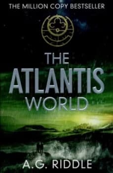 The Atlantis World by A.G. Riddle Paperback