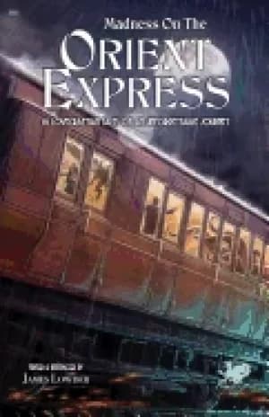 madness on the orient express 16 lovecraftian tales of an unforgettable jou
