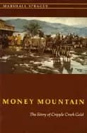 money mountain the story of cripple creek gold