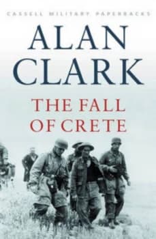 The Fall of Crete by Alan Clark Paperback