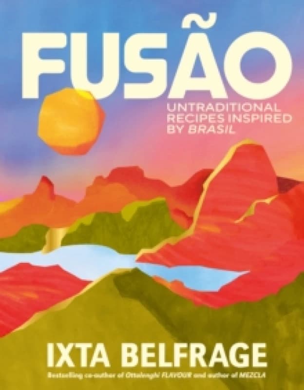 FUSAO : Untraditional recipes inspired by Brasil Hardback