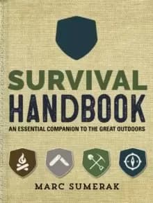 Survival Handbook : An Essential Companion to the Great Outdoors