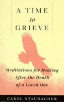 A Time to Grieve by Carol Staudacher Book