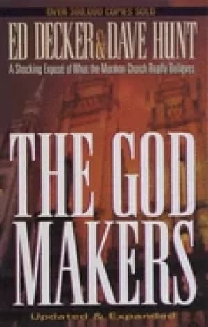 god makers a shocking expose of what the mormon church really believes