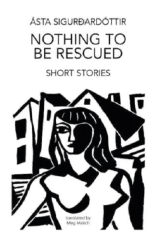 Nothing to be Rescued : Short Stories Paperback / softback