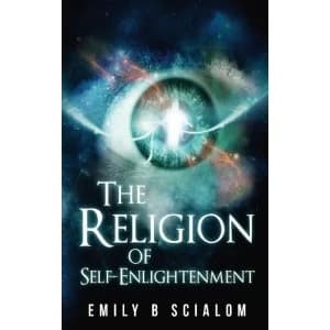 The Religion of Self-Enlightenment by Emily Scialom (Paperback, 2016)