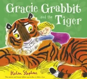 Gracie Grabbit and the tiger - Helen Stephens - Paperback - Used