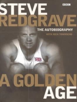 A Golden Age by Steven Redgrave and Nick Townsend Hardback