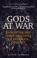 gods at war understanding three millennia of religious conflict